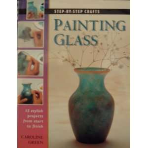  Step By Step Crafts Painting Glass (9781859742280 