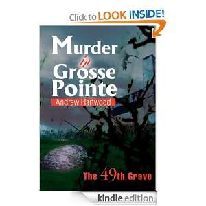 Murder in Grosse Pointe The 49th Grave Andrew Hartwood  