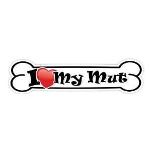  Dog Bumper Sticker/Decal   I Love My Mut 