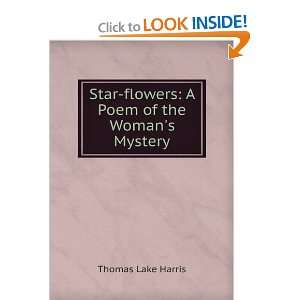  Star flowers A Poem of the Womans Mystery Thomas Lake 
