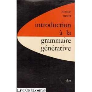  Introduction à  la grammaire générative Nicolas Ruwet Books