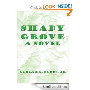 Shady Grove A Novel Jr. George G. Suggs  Kindle Store