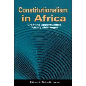  Constitutionalism in Africa. Creating Opportunities 