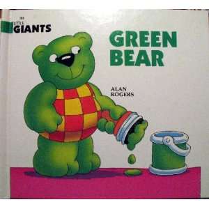  Green Bear (Little Giants) (9780836804065) Alan Rogers 