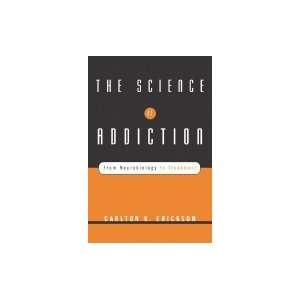  Science of Addiction From Neurobiology to Treatment Books