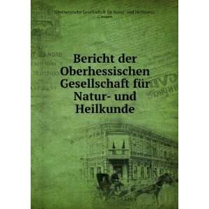  Bericht der Oberhessischen Gesellschaft fÃ¼r Natur  und 