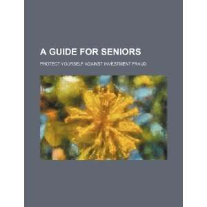  A guide for seniors protect yourself against investment 