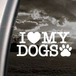  I Love My Dogs Decal Car Truck Bumper Window Sticker Automotive