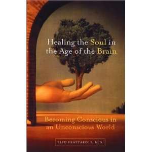  Healing the Soul in the Age of the Brain Becoming 