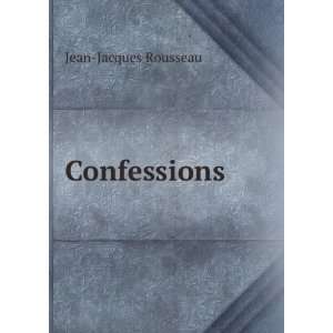  Confessions (French Edition) Jean Jacques Rousseau Books