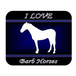  I Love Barb Horses Mouse Pad   Blue Design: Everything 