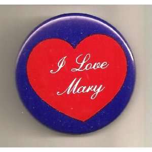  I Love Mary Pin/ Button/ Pinback/ Badge: Everything Else