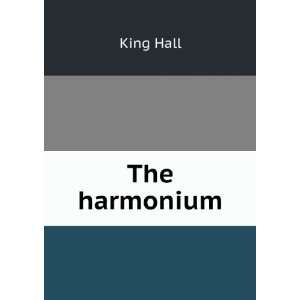  The harmonium King Hall Books