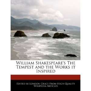  William Shakespeares The Tempest and the Works it Inspired 