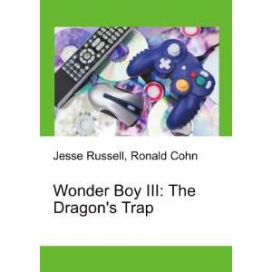    Wonder Boy III The Dragons Trap Ronald Cohn Jesse Russell Books