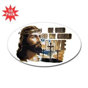   (Oval) (10 Pack) Jesus He Died So We Could Live 