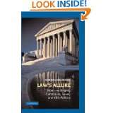 Laws Allure How Law Shapes, Constrains, Saves, and Kills Politics by 