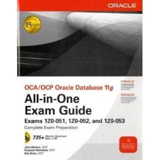 OCA/OCP Oracle Database 11g All in One Exam Guide with CD ROM Exams 