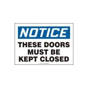 NOTICE THESE DOORS MUST BE KEPT CLOSED 7 x 10 Dura Fiberglass Sign