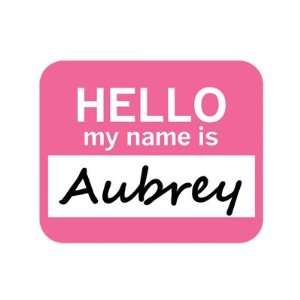  Aubrey Hello My Name Is Mousepad Mouse Pad