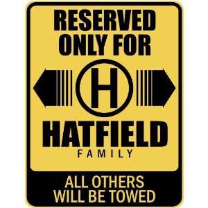   RESERVED ONLY FOR HATFIELD FAMILY  PARKING SIGN