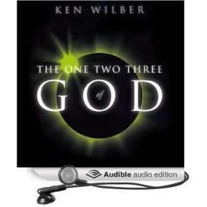    The One Two Three of God (Audible Audio Edition) Ken Wilber Books