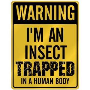  New  Warning I Am Insect Trapped In A Human Body 