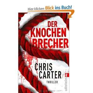 Der Knochenbrecher  Chris Carter, Sybille Uplegger Bücher