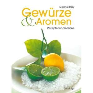 Gewürze & Aromen: Rezepte für die Sinne: .de: Donna Hay 