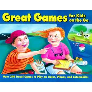 Great Games for Kids on the Go Over 240 Travel Games to Play on 