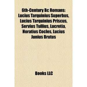 6th Century BC Romans Lucius Tarquinius Superbus, Lucius Tarquinius 