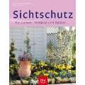 Sichtschutz für Garten, Terrasse und Balkon Gebundene Ausgabe von 