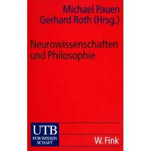   Uni Taschenbücher S)  Michael Pauen, Gerhard Roth Bücher