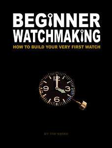 BEGINNER WATCHMAKING Build Seiko Diver Watch Book on CD  