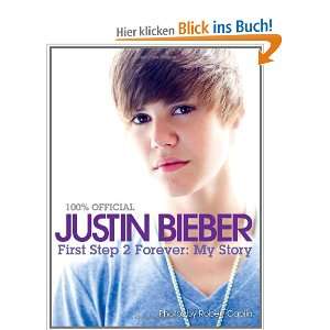 Justin Bieber: First Step 2 Forever: My Story (100% Official):  