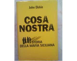 COSA NOSTRA,storia della mafia siciliana(John Dickie)