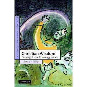  Christian Wisdom Desiring God and Learning in Love 
