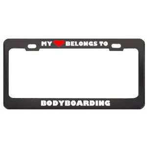 My Heart Belongs To Bodyboarding Hobby Sport Metal License Plate Frame 