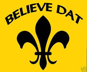 Believe Dat T shirt * New Orleans Saints, NFL, Funny  