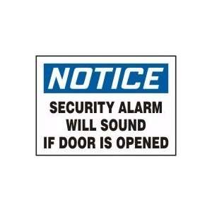  NOTICE SECURITY ALARM WILL SOUND IF DOOR IS OPENED 7 x 10 