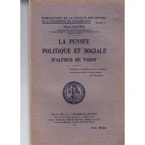   pensee politique et sociale dalfred de vigny: Pierre Flottes: Books