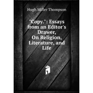   Drawer, On Religion, Literature, and Life: Hugh Miller Thompson: Books