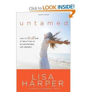   Frees Us to Live and Love with Abandon [Paperback] Lisa Harper Books