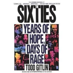   Sixties: Years of Hope, Days of Rage [Paperback]: Todd Gitlin: Books