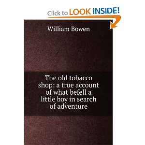   what befell a little boy in search of adventure: William Bowen: Books
