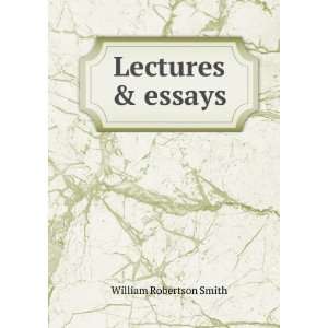  Lectures & essays William Robertson Smith Books