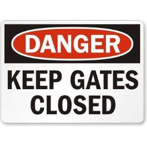  Danger Keep Gates Closed High Intensity Grade Sign, 18 x 