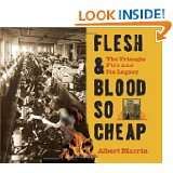 Flesh and Blood So Cheap The Triangle Fire and Its Legacy by Albert 