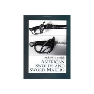  American Swords And Sword Makers Book by Richard Bezdek 